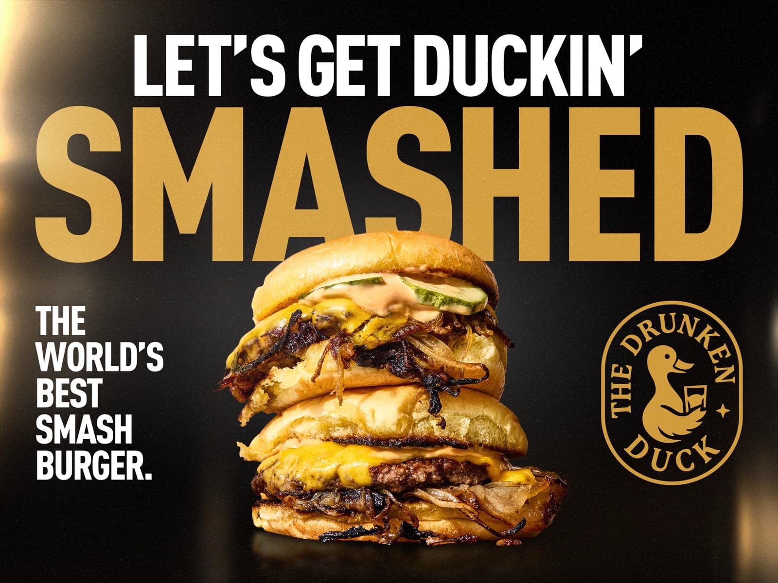 Let's get duckin' smashed — the world's best smash burger